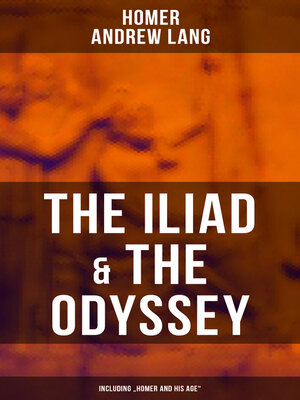 cover image of The Iliad & the Odyssey (Including "Homer and His Age")